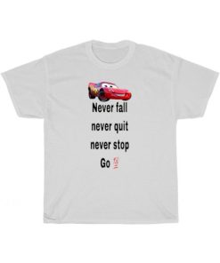 Never Fall Never Quit Never Stop Go 100 T-Shirt ZA