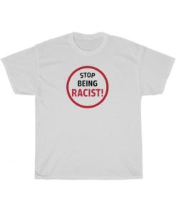 Stop Being Racist T-Shirt ZA