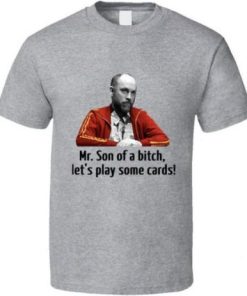 Teddy Kgb Rounders Mr. Son Of A Bitch Let’s Play Some Cards T Shirt ZA
