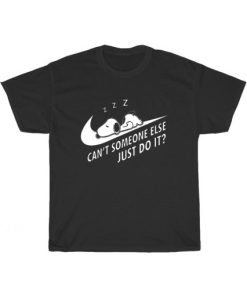 The Sleeping Snoopy Can’t Someone Else Just Do It T-Shirt ZA