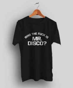 Who The Fuck Is Mr Disco T Shirt ZA