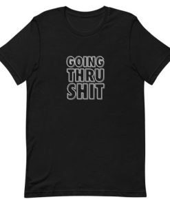 Going Thru Shit Short-Sleeve Unisex T-Shirt ZA