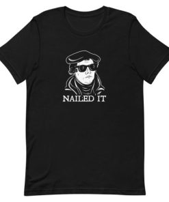 Martin Luther Nailed It Short-Sleeve Unisex T-Shirt ZA