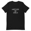 Mother Of Dogs Short-Sleeve Unisex T-Shirt ZA