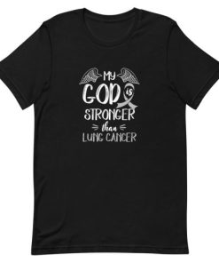 My God Is Stronger Than Lung Cancer Short-Sleeve Unisex T-Shirt ZA