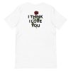 Phora I Think I Love You Short-Sleeve Unisex T-Shirt ZA