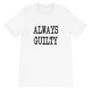 Always Guilty Short-Sleeve Unisex T-Shirt ZA