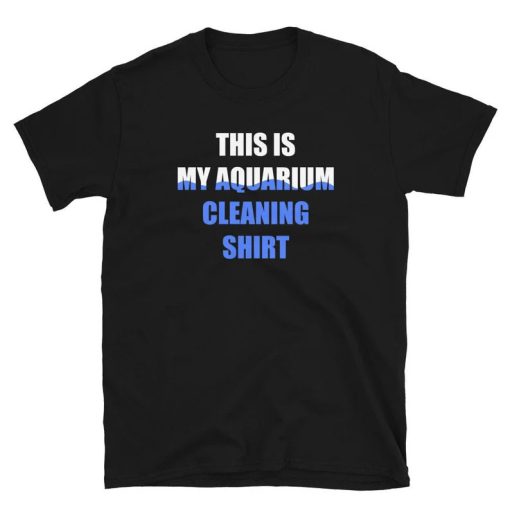 Aquarium Cleaning Shirt Gift T-Shirt ZA