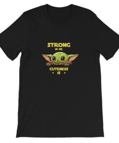 Baby Yoda strong in me cuteness is Short-Sleeve Unisex T-Shirt ZA