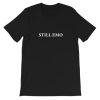 Still Emo Short-Sleeve Unisex T-Shirt ZA