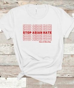 Stop Asian Hate Shirt have a nice day tshirt ZA