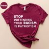 Stop pretending your racism is patriotism tshirt ZA