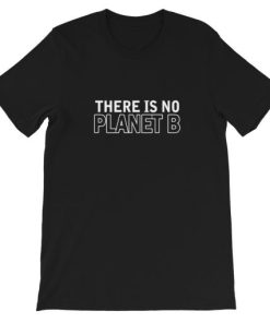 There Is No Planet B Short-Sleeve Unisex T-Shirt ZA