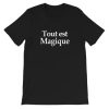 Tout Est Magique Short-Sleeve Unisex T-Shirt ZA