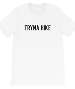 tryna hike Short-Sleeve Unisex T-Shirt ZA