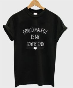 Draco Malfoy Is My Boyfriend T-shirt ZA