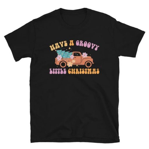 Have A Groovy Little Christmas Ugly Christmas T-Shirt ZA