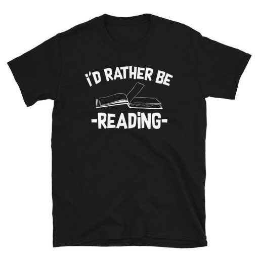 I'd Rather Be Reading Book Gift T-Shirt ZA
