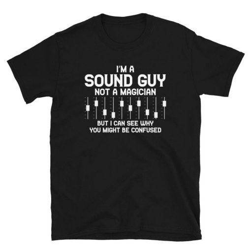 I'm A Sound Guy Sound Engineer Gift T-Shirt ZA