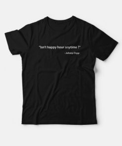 Isn’t happy hour anytime T-shirt ZA