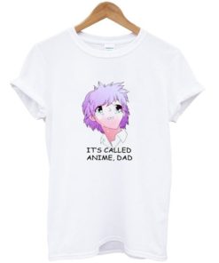 It’s Called Anime Dad T-shirt ZA