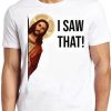 Jesus Christ I Saw That Meme Funny Retro Cool Gift Tee T Shirt ZA
