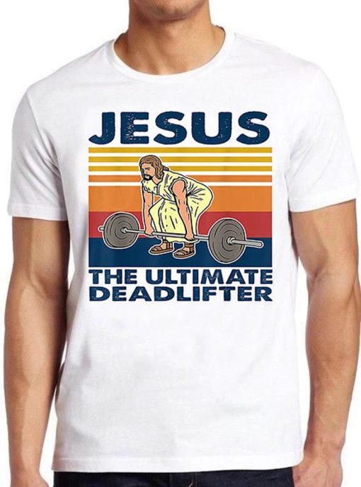Jesus The Ultimate Deadlifter Meme T-Shirt ZA