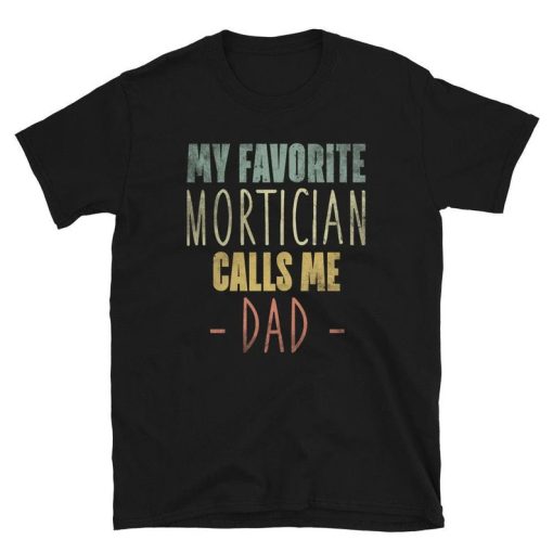 My Favourite Mortician Morgue Gift T-Shirt ZA