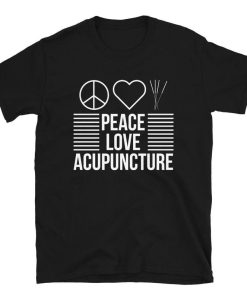 Peace Love Acupuncture Gift T-Shirt ZA