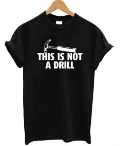 This Is Not A Drill T-shirt ZA