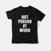 Hot Person At Work T-Shirt ZA