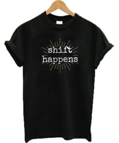 Shift Happens T-shirt ZA