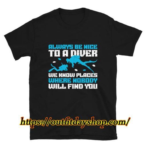 Always Be Nice To A Diver Diving Shirt ZA