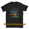 Disconnect and Reconnect T-Shirt ZA