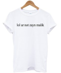 Lol Ur Not Zayn Malik T-shirt ZA
