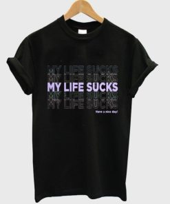 My Life Sucks T Shirt ZA