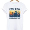 Pew Pew Madafakas T-shirt ZA