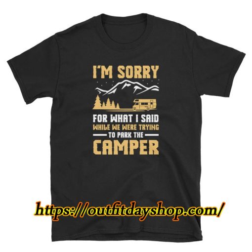 Sorry For What I Said - Camper Road Trip Shirt Unisex T-Shirt ZA