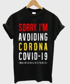 Sorry I’m Avoiding Corona Covid-19 T-shirt ZA