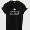 This Is My Tea shirt T-shirt ZA