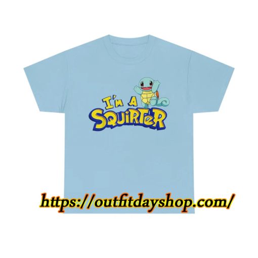 I'm a squirter funny shirt ZA