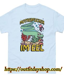 Motherfucker I'm eel shirt ZA