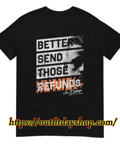 better send those refunds T-Shirt ZA