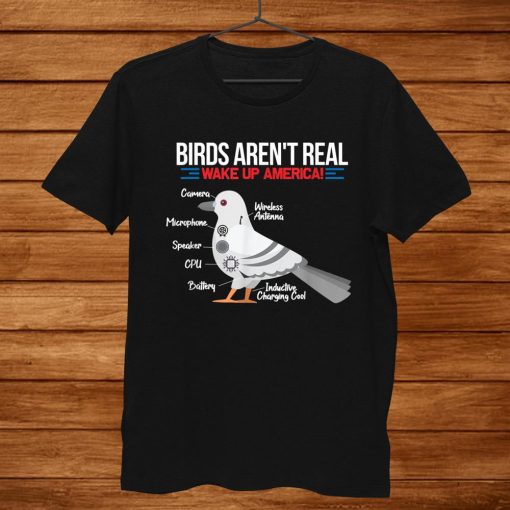 Birds Arent Real Funny Government Conspiracy Bird Watching Shirt ZA