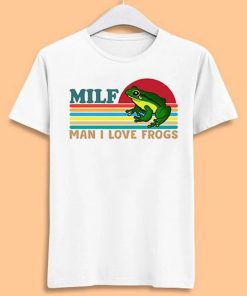 MILF Man I Love Frogs Humor SHIRT ZA