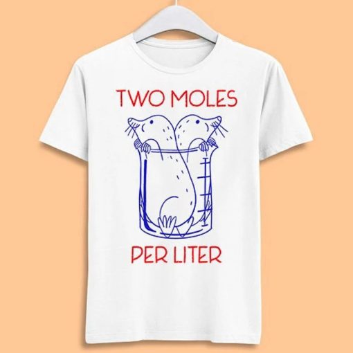 Two Moles Per Liter Funny Chemistry Science Avogadro's Day Meme Gift Funny Tee Style Movie Music Top Mens Womens Adult Tee T Shirt ZA