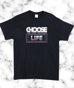 Choose life typography T Shirt