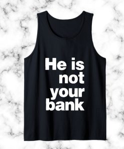 Israel Adesanya He Is Not Your Bank Tank Top