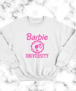 barbie university Sweatshirt