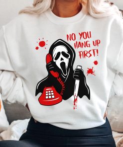 No You Hang Up First Sweatshirt